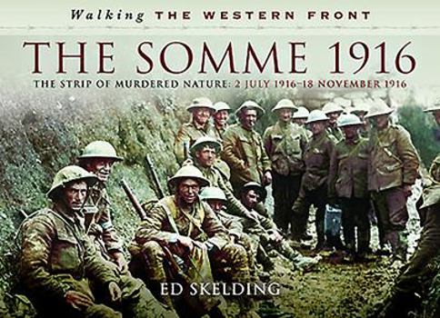 Hardcover The Somme 1916: The Strip of Murdered Nature: 2 July 1916-18 November 1916 Book