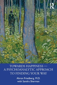 Paperback Towards Happiness - A Psychoanalytic Approach to Finding Your Way Book