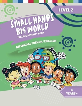Paperback Small Hands, Big World - Tracing Activity Book English/French, 4 Years + Level 2 (Small Hands, Big World - French) Book
