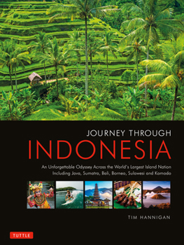 Hardcover Journey Through Indonesia: An Unforgettable Journey from Sumatra to Papua Book