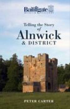 Paperback Telling the Story of Alnwick and District Book