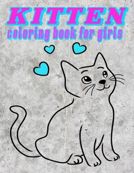 Paperback KITTEN coloring book for girls: kittens coloring book for adults: Contains Various Cute cats illustrations to improve your pencil grip, coloring pages Book