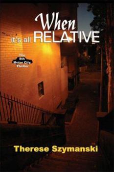 When It's All Relative (Brett Higgins Motor City Thrillers, #8) - Book #8 of the Brett Higgins Motor City Thrillers