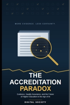 The Accreditation Paradox: Evidence, Quality Assurance, and the Future of Higher Education in the Age of AI