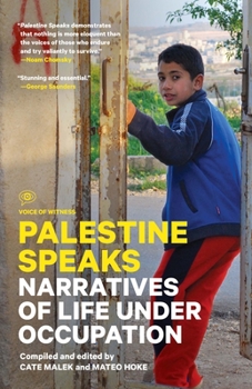 Paperback Palestine Speaks: Narratives of Life Under Occupation Book