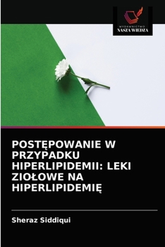 Paperback Post&#280;powanie W Przypadku Hiperlipidemii: Leki Ziolowe Na Hiperlipidemi&#280; [Polish] Book