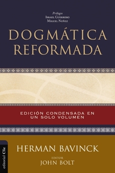 Reformed Dogmatics: Abridged in One Volume