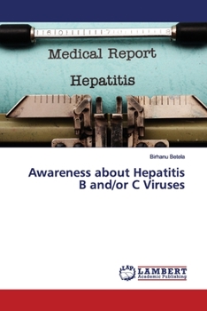 Paperback Awareness about Hepatitis B and/or C Viruses Book