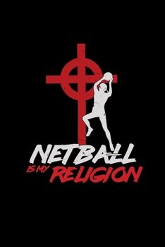 Netball is my religion: 6x9 Netball | grid | squared paper | notebook | notes
