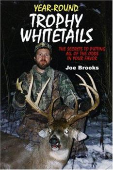 Paperback Year-Round Trophy Whitetails: The Secrets to Putting All of the Odds in Your Favor Book