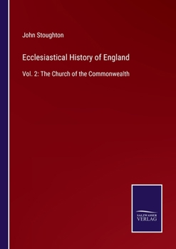 Paperback Ecclesiastical History of England: Vol. 2: The Church of the Commonwealth Book