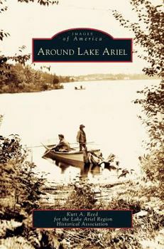 Around Lake Ariel - Book  of the Images of America: Pennsylvania