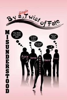 Paperback Misunderstood: ...by a Single Twist of Fate Book