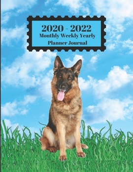 2020 - 2022 Monthly Weekly Yearly Planner Journal: German Shepard Dog Sitting In Grass Blue Sky Cover 2 Year Planner Appointment Calendar Organizer And Journal Notebook