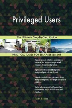 Paperback Privileged Users The Ultimate Step-By-Step Guide Book