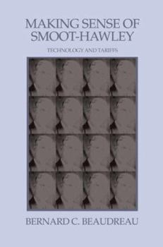 Paperback Making Sense of Smoot-Hawley: Technology and Tariffs Book