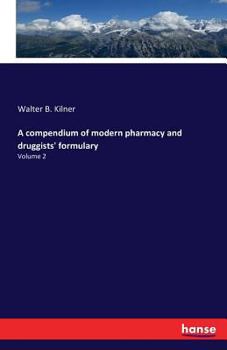 Paperback A compendium of modern pharmacy and druggists' formulary: Volume 2 Book