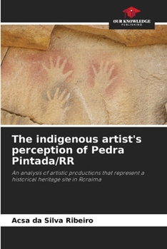 Paperback The indigenous artist's perception of Pedra Pintada/RR Book