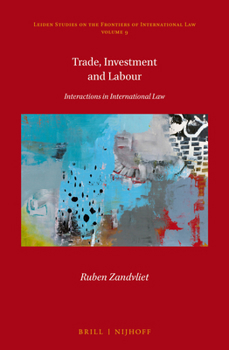 Hardcover Trade, Investment and Labour: Interactions in International Law Book