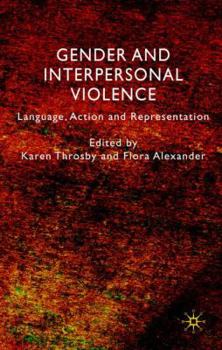 Hardcover Gender and Interpersonal Violence: Language, Action and Representation Book