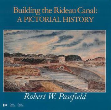 Paperback Building the Rideau Canal: A Pictorial History Book