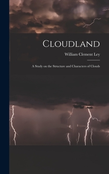 Hardcover Cloudland: A Study on the Structure and Characters of Clouds Book