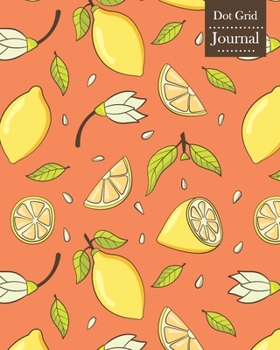 Paperback Dot Grid Journal: Notebook Planner with Lemon Themed Cover Design Book