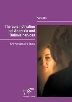 Paperback Therapiemotivation bei Anorexia und Bulimia nervosa: Eine retrospektive Studie [German] Book