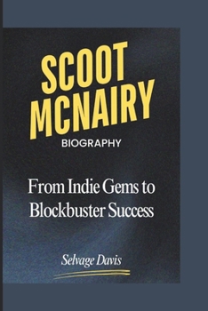 Paperback Scoot McNairy Biography: From Indie Gems to Blockbuster Success Book