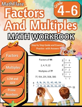Factors and Multiples Math Workbook 4th to 6th Grade: Factoring, Prime Numbers, Greatest Common Factor (GCF), Multiples, Lowest Common Multiple (LCM) (Mathflare Workbooks)
