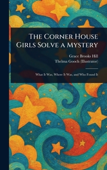 The Corner House Girls Solve a Mystery - Book #12 of the Corner House Girls