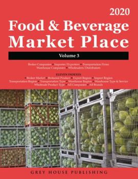 Food & Beverage Market Place: Volume 3 - Brokers/Wholesalers/Importer, Etc, 2020