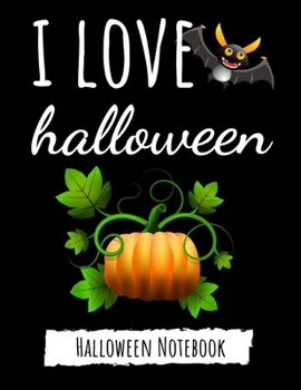 I Love Halloween: Cute College Ruled Halloween Notebook / Journal / Diary, Halloween Gifts