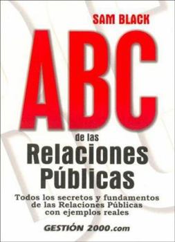 Paperback ABC de las Relaciones Publicas: Todos los Secretos y Fundamentos de las Relaciones Publicas, Con Ejemplos Reales (Coleccion Universitaria) (Spanish Edition) [Spanish] Book