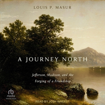 Audio CD A Journey North: Jefferson, Madison, and the Forging of a Friendship Book