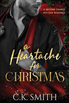 A Heartache for Christmas: A Steamy Second-Chance Holiday Romance