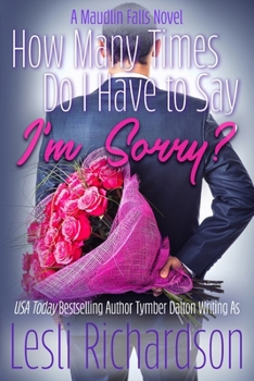How Many Times Do I Have to Say I'm Sorry? - Book #1 of the Maudlin Falls