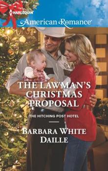 The Lawman's Christmas Proposal - Book #3 of the Hitching Post Hotel