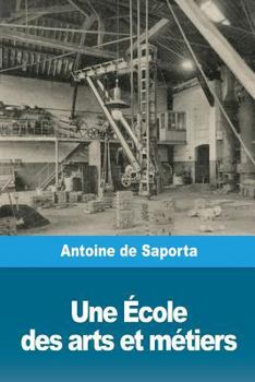 Paperback Une École des arts et métiers [French] Book