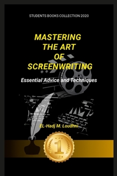 Paperback Mastering the Art of Screenwriting: Essential Advice and Techniques Book