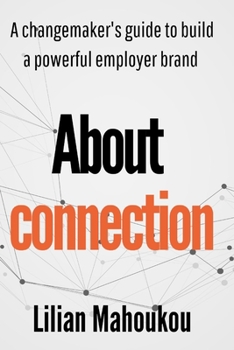 Paperback About Connection: A changemaker's guide to build a powerful employer brand Book