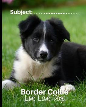 Paperback Border Collie - Live Love Dogs!: Composition Notebook for Dog Lovers Book