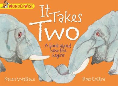 Paperback It Takes Two: A book about how life begins (Wonderwise) Book