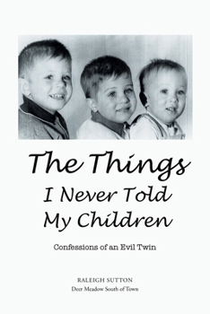 Paperback The Things I Never Told My Children: Confessions of an Evil Twin Book