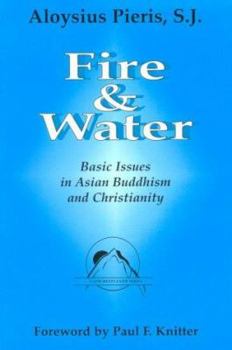 Paperback Fire and Water: Basic Issues in Asian Buddhism and Christianity Book