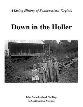 Hardcover Down in the Holler: A Living History of Southwestern Virginia Book