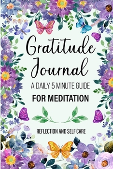 Paperback Gratitude Journal: A 5 Minute Guide for Thanksgiving, Reflection, And Renewal Book