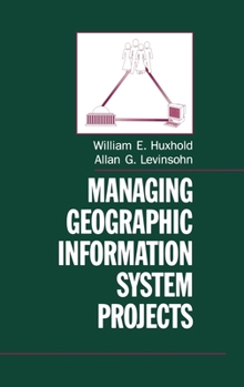 Hardcover Managing Geographic Information System Projects Book