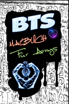 BTS Malbuch F�r Armys: F�r Stressabbau, Jungkook, Jimin, V "Taehyung", Suga, Jin, RM, J-Hope, Gl�ck, Liebe dich selbst, Kpop-Liebhaber, Idol, Fake Love, Make it right, Pages: 87 Gr��e: 6 x 9 Zoll