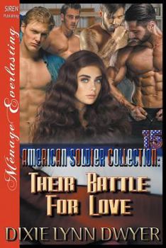 Paperback The American Soldier Collection 15: Their Battle for Love (Siren Publishing Menage Everlasting) Book